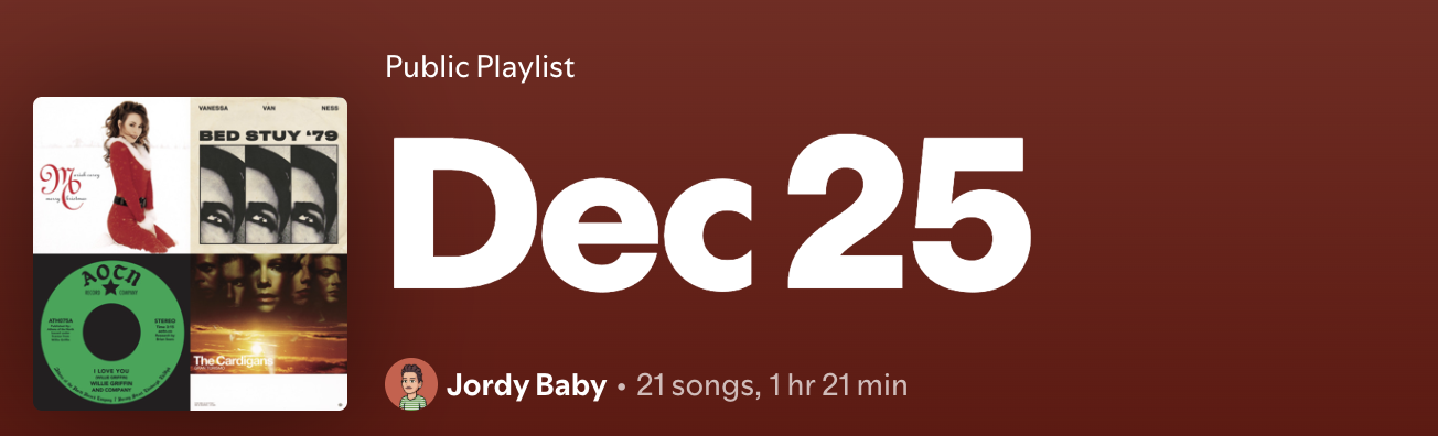 Spotify public playlist 'Dec 25' by Jordy Baby, 21 songs, 1 hr 21 min